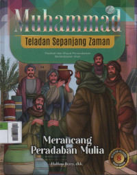 Image of Muhammad Teladan Sepanjang Zaman 8 : Merancang Peradaban Mulia