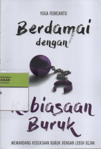 Image of Berdamai Dengan Kebiasaan Buruk : Memandang Kebiasaan Buruk dengan Lebih Bijak