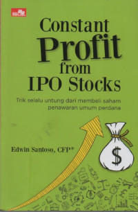 Image of Constant Profit from IPO Stocks : Trik Selalu Untung dari Membeli Saham Penawaran Umum Perdana