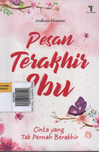 Image of Pesan Terakhir Ibu : Cinta yang Tak Pernah Berakhir