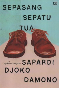 Image of Sepasang Sepatu Tua : Sepilihan Cerpen
