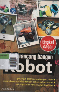 Image of Teknik Rancang Bangun Robot : Tingkat Dasar