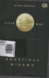Image of Titik Nol  : Makna Sebuah Perjalanan