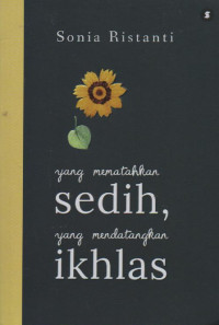 Image of Yang Mematahkan Sedih, yang Mendatangkan Ikhlas