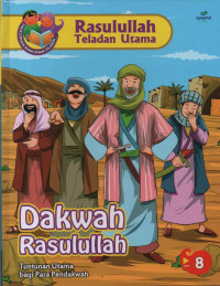 Image of Dakwah rasulullah : Tuntunan Utama bagi para Pendakwah ( Rasulullah Teladan Utama 8 )