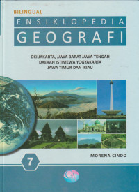 Image of Ensiklopedia Geografi 7 : DKI Jakarta, Jawa Barat, Jawa Tengah, Daerah Istimewa Yogyakarta, Jawa Timur dan Riau