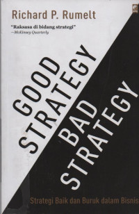 Image of Good Strategy Bad Strategy : Srategi Baik dan Buruk dalam Bisnis