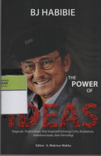 Image of BJ Habibie The Power o Ideas : Gagasan, Pencerahan, Kiat Inspiratif tentang Cinta, Keislaman, dan Teknologi