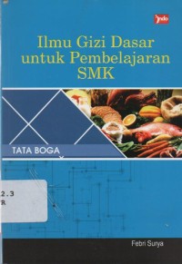 Image of Ilmu Gizi Dasar untuk pembelajaran SMK