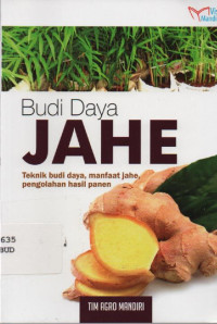 Image of Budi Daya Jahe : Teknik Budi Daya, Manfaat Jahe, Pengolahan Hasil Panen