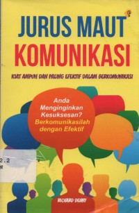 Image of Jurus Maut Komunikasi : kiat ampuh dan paling efektif dalam berkomunikasi