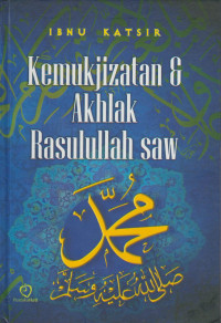 Image of Kemukjizatan & Akhlak Rasulullah SAW