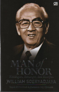 Image of Man of Honor : Kehidupan, Semangat, dan Kearifan William Soeryadjaya