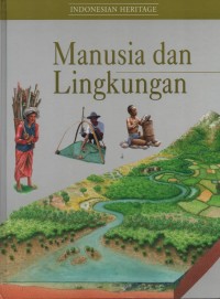 Image of Manusia dan Lingkungan : Indonesian Heritage