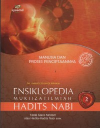 Image of Ensiklopedia Mukjizat Ilmiah Hadits Nabi : Fakta Sains Modern atas Hadits-Hadits Nabi SAW ( Manusia dan Proses Penciptaannya )