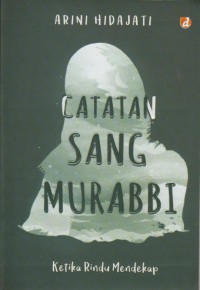 Image of Catatan Sang Mirabbi : Ketika Rindu Mendekap