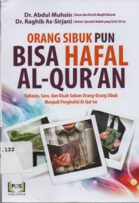 Image of Orang Sibuk pun Bisa Hafal Al-Qur\'an : rahasia, cara, dan Kisah Sukses Orang-Orang Sibuk Menjadi Penghafal Al-Qur\'an