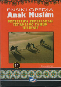 Image of Ensiklpedia Anak Muslim 11 : Peristiwa Bersejarah Sepanjang Tahun Hijrah