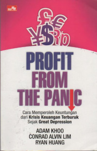 Image of Profit From The Panic : Cara Memperoleh Keuntungan dari Krisis Keuangan Terburuk Sejak Great Depression