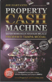 Image of Property Cash Machine : Sistem membangun Kekayaan melalui Properti Tanpa Modal
