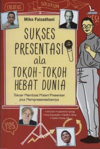 Image of Sukses Presentasi ala Tokoh-Tokoh Hebat Dunia: tokcer membuat materi presentasi plus mempresentasikannya