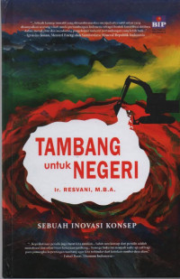 Image of Tambang Untuk Negeri : Sebuah Inovasi Konsep