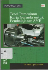 Image of Teori Pemesinan Kerja Gerinda untuk Pembelajaran SMK