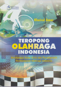 Image of Teropong Olahraga Indonesia: Membangun Nalar Kritis dan Paradigmatik Pembangunan Olahraga Indonesia